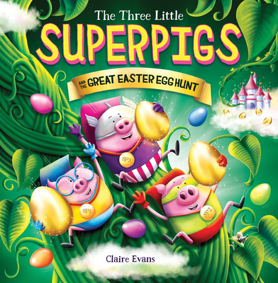 Three Little Superpigs and the Great Easter Egg Hunt - 