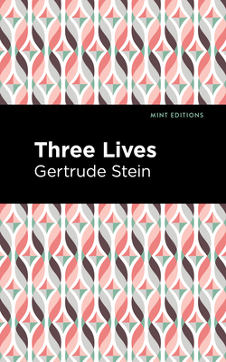 Three Lives - Stein, Gertrude, and Editions, Mint (Contributions by)