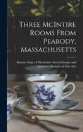 Three McIntire Rooms From Peabody, Massachusetts