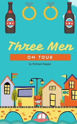 Three Men On Tour - Mapes, Richard