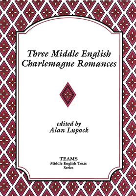 Three Middle English Charlemagne ROM PB - Lupack, Alan (Editor)