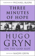 Three Minutes of Hope: Hugo Gryn on the God Slot
