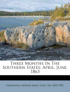 Three Months in the Southern States: April, June, 1863