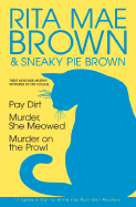 Three More Mrs. Murphy Mysteries in One Volume: Pay Dirt/Murder, She Meowed/Murder on the Prowl - Brown, Rita Mae, and Sneaky Pie Brown