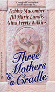 Three Mothers and a Cradle - Silhouette, and Landis, Jill Marie, and Wilkins, Gina Ferris