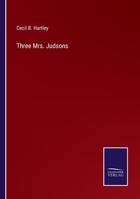 Three Mrs. Judsons - Hartley, Cecil B