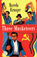 Three Musketeers - Birmajer, Marcelo, and Wood, Sharon (Translated by)