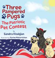 Three Pampered Pugs: The Patriotic Pet Contest
