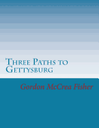 Three Paths to Gettysburg