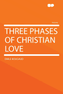 Three Phases of Christian Love