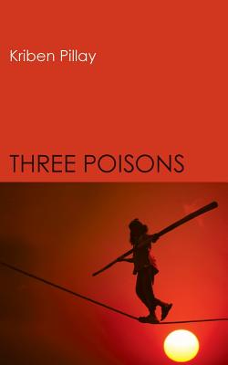 Three Poisons - Pillay, Kriben