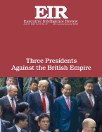 Three Presidents Against the British Empire: Executive Intelligence Review; Volume 45, Issue 30