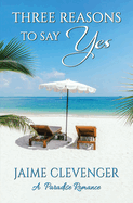 Three Reasons to Say Yes: A Paradise Romance