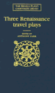 Three Renaissance Travel Plays