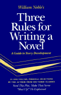 Three Rules for Writing a Novel: A Guide to Story Development