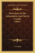 Three Runs In The Adirondacks And One In Canada (1892)