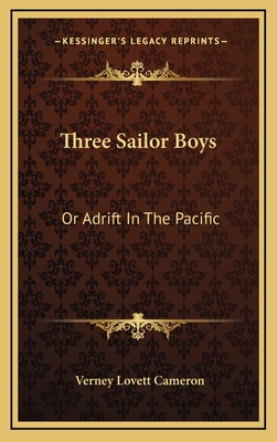 Three Sailor Boys: Or Adrift in the Pacific - Cameron, Verney Lovett