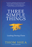 Three Simple Things: Leading During Chaos