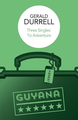 Three Singles to Adventure - Durrell, Gerald