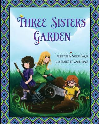 Three Sisters Garden - Ter Sarkissoff, Rita, and Baker, Sandy