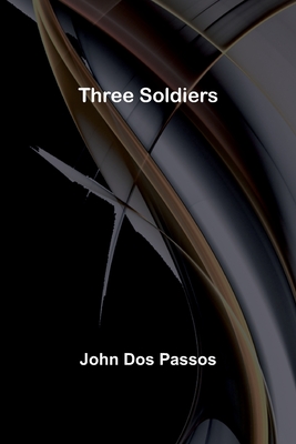 Three Soldiers - Passos, John Dos