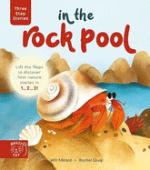 Three Step Stories: In the Rock Pool: Lift the Flaps to Discover First Nature Stories in 1... 2... 3!
