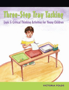 Three-Step Tray Tasking: Logic & Critical Thinking Activities for Young Children