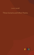 Three Sunsets and Other Poems