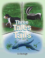 Three Tales with Tails