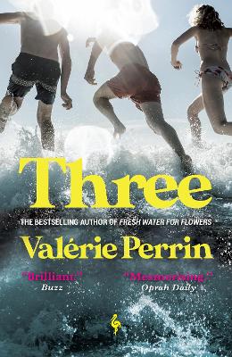 Three: The new novel by author of international sensation Fresh Water for Flowers - Perrin, Valerie, and Serle, Hildegarde (Translated by)