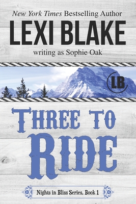 Three to Ride - Oak, Sophie, and Blake, Lexi
