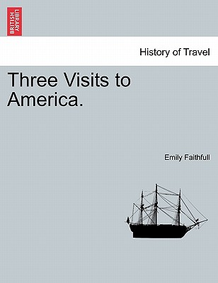 Three Visits to America. - Faithfull, Emily