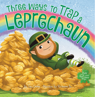 Three Ways to Trap a Leprechaun - Lazar, Tara