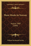 Three Weeks in Norway: August, 1888 (1888)