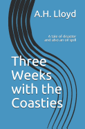 Three Weeks with the Coasties: A Tale of Disaster and Also an Oil Spill