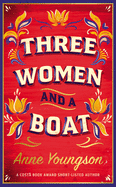 Three Women and a Boat: A BBC Radio 2 Book Club Title