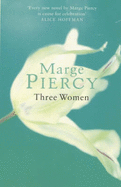 Three Women - Piercy, Marge