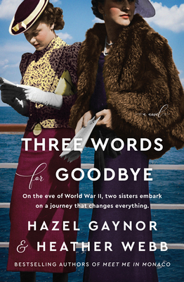 Three Words for Goodbye - Gaynor, Hazel, and Webb, Heather