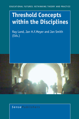 Threshold Concepts Within the Disciplines - Land, Ray, and Meyer, Jan H F, and Smith, Jan