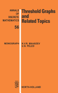Threshold Graphs and Related Topics: Volume 56