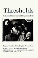 Thresholds Between Philosphy and Psychoanalysis: Papers from the Philadelphia Association