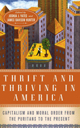 Thrift and Thriving in America: Capitalism and Moral Order from the Puritans to the Present