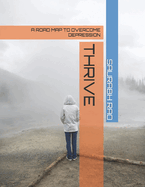 Thrive: A Road Map to Overcome Depression