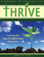 Thrive - Handbook for New Christians: Growing with One Plants One Discipleship