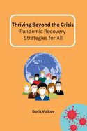 Thriving Beyond the Crisis: Pandemic Recovery Strategies for All