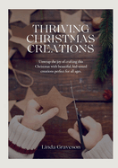 Thriving Christmas Creations: Unwrap the joy of crafting this Christmas with beautiful, kid-tested creations perfect for all ages.