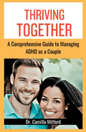 Thriving Together: A Comprehensive Guide to Managing ADHD as a Couple