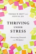 Thriving Under Stress: Harnessing Demands in the Workplace