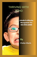Thriving with ADHD: A Guide to Effective Management for Kids with ADHD