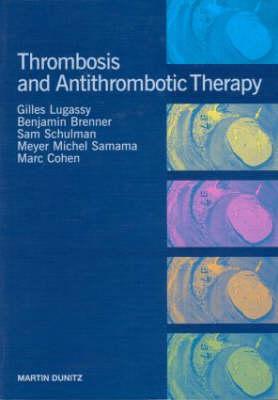 Thrombosis and Anti-Thrombotic Therapy - Lugassy, Gilles, and Brenner, Benjamin, and Schulman, Sam